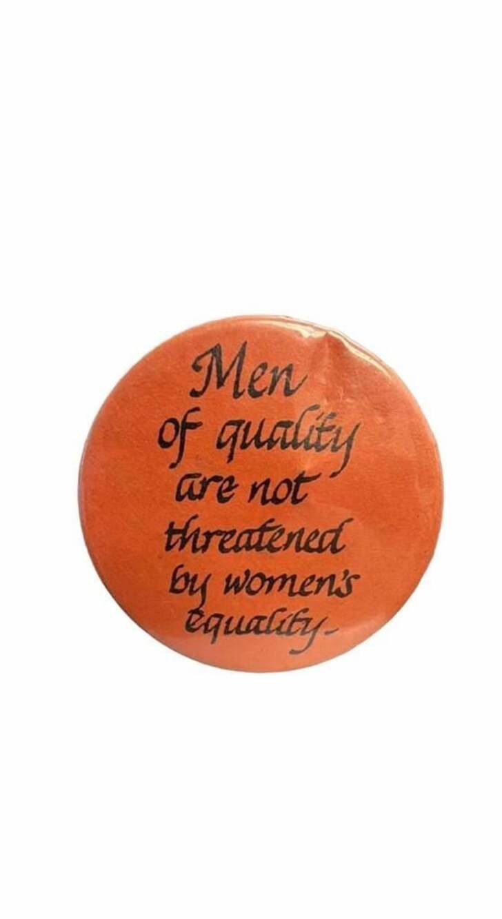 Vintage Men Of Quality Feminist Pinback Button